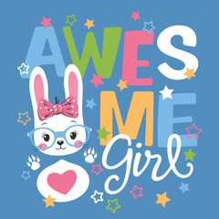 Awesome girl slogan text, cute rabbit face for t-shirt graphics, fashion prints, slogan tees and other uses