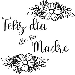 Feliz dia de la madre - Word - written - black color with flowers - vector graphics ideal for Mother’s day - cards, parties, prints, sublimation, cricut, scrapbooking,  - obrazy, fototapety, plakaty