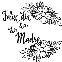 Feliz dia de la madre - Word - written - black color with flowers - vector graphics ideal for Mother’s day - cards, parties, prints, sublimation, cricut, scrapbooking,  - obrazy, fototapety, plakaty