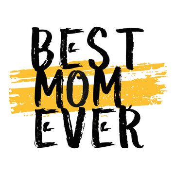 graphic for a mother with the words best mom ever