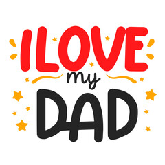 I Love My Dad, I Love My Dad Svg, Father's Day Gift, Father's Day Shirts.