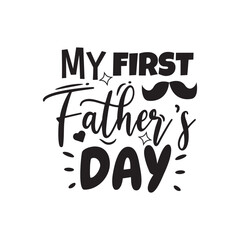 My First Father's Day. Vector Design on White Background