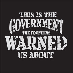This is the Government the founders warned us about - t shirt design vector - obrazy, fototapety, plakaty