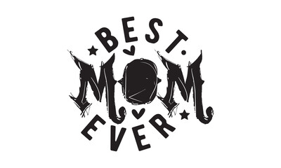 Best mom ever svg,Mother's Day Svg,Mom life Svg,Mom lover home decor Hand drawn phrases,Mothers day typography t shirt quotes vector Bundle,Happy Mother's day svg,Cut File Cricut,Silhouette 