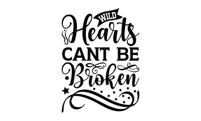 Wild hearts cant be broken - Horses  svg for Cutting Machine, Handmade calligraphy vector illustration,
Hand drawn lettering phrase, T-shirt Design, Silhouette Cameo, Cricut. - obrazy, fototapety, plakaty