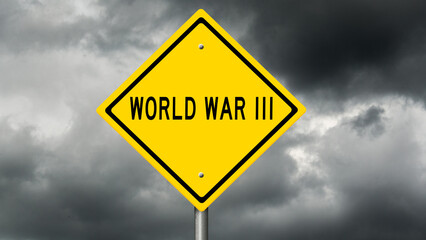 Yellow diamond highway sign with dark clouds with message "World War III"