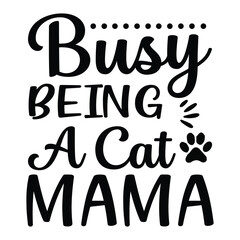  busy being a cat mama t shirt design