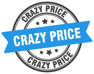 crazy price stamp. crazy price label on transparent background. round sign