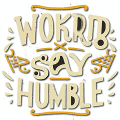 hand drawn alphabet,  work hard stay humble typography vector