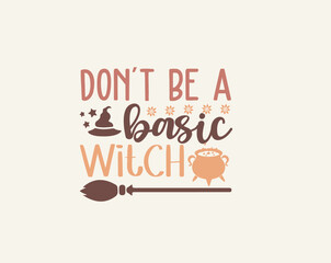 Halloween t-shirt design vector graphic, Halloween, happy Halloween vector, pumpkin, witch, spooky, ghost, funny Halloween t-shirt quotes, Cut File