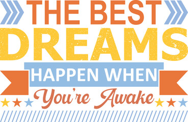 Motivational typography t-shirt design, The best dreams happen when you're awake Pro Vector and Pro SVG
