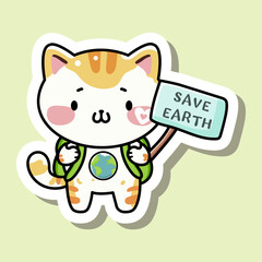 Cute cartoon design sticker of fluffy kitty. Smiling small cat character with Save Earth sign. Concept of environmental protection. Isolated on green background. Vector illustration