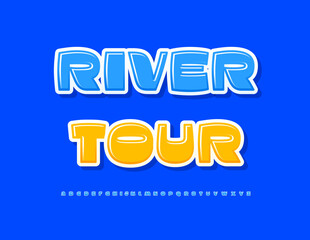 Vector touristic flyer River Tour. Modern Blue Font. Trendy Glossy Alphabet.