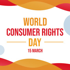 World Consumer Rights Day. March 15. Holiday concept. Template for background, banner, card, poster with text inscription