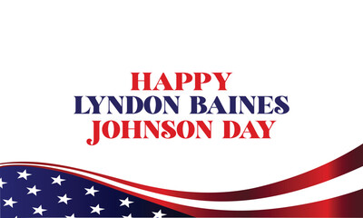 Happy Lyndon Baines Johnson Day Stylish Text With Usa Flag Design