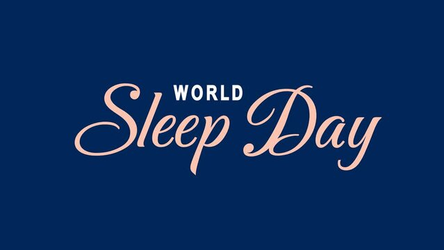 World Sleep Day Text Animation. Great for World Sleep Day Celebrations, for banner, social media feed wallpaper stories.