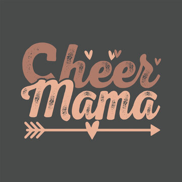 Cheer Mama. Mom Mama Mother's Day T-Shirt Design, Posters, Greeting Cards, Textiles, and Sticker Vector Illustration