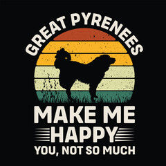 Great Pyrenees Make Me Happy You Not So Much Retro T-Shirt Design Vector
