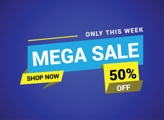 Mega sale banner template design, Only this week. Up to 50% off, vector illustration.