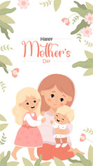 Happy Mothers Day poster. Cute family. Woman with daughter and little baby son on white background with flowers and leaves. Vertical festive banner. Vector illustration in flat cartoon style