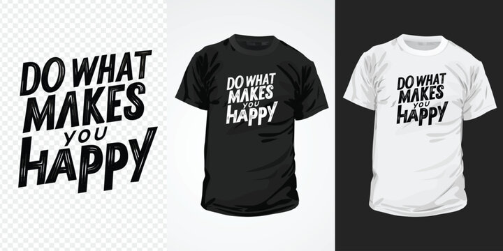 Do what makes you happy - unique vector hand-drawn inspirational positive quotes for t-shirts, social media content, relationships, wall art, greeting card design, and print template.