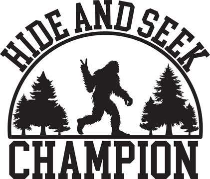 Bigfoot Hide And Seek Champion SVG Cut File for Cricut and Silhouette, EPS ,Vector, PNG , JPEG, Zip Folder