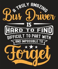 A truly amazing bus driver typographic design with grunge effect