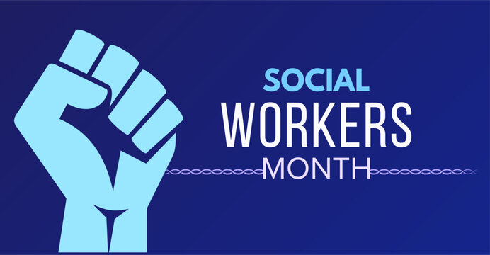 Honoring Heroes: Social Workers Month Tribute. March is social workers month