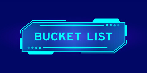 Futuristic hud banner that have word bucket list on user interface screen on blue background - obrazy, fototapety, plakaty