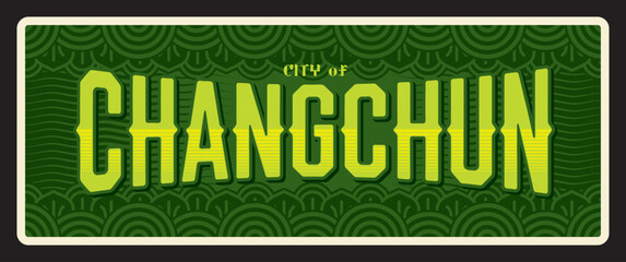 Changchun chinese travel plate. China city tour tin sign or postcard, asian tourism destination vintage vector banner, sticker or plate with municipality emblem. City of Jilin Province in China