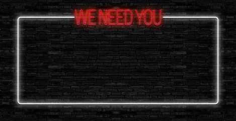 Recruitment agency neon promotion. Empty white frame and join us text. We need you banner....