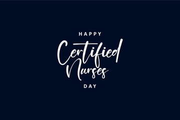Certified Nurses Day Holiday concept. Template for background, banner, card, poster, t-shirt with text inscription