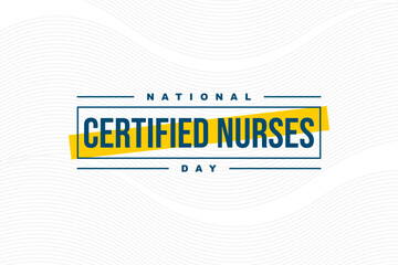 Certified Nurses Day Holiday concept. Template for background, banner, card, poster, t-shirt with text inscription