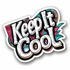 A catchy sticker that represents maintaining composure, "Keep It Cool" with sunglasses for a modern, stylish look.