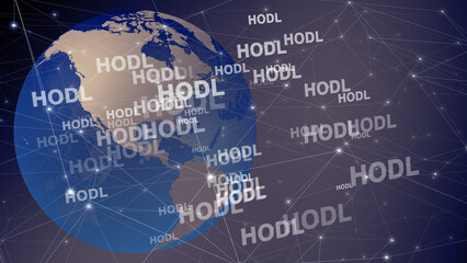 Crypto currency hodl text and world globe long term hold strategy to increase assets in crypto market