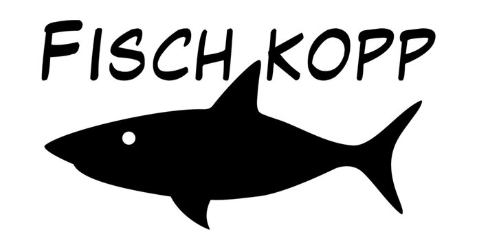 Fischkopp - deutscher Text mit Fisch, norddeutscher Titel mit handgeschriebenem Text f&uuml;r Aufkleber, Poster, Postkarte, Werbung