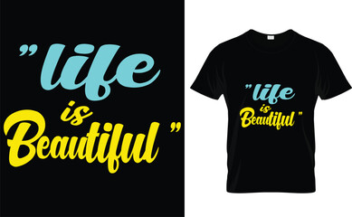 life is a beautiful typography t-shirt design 