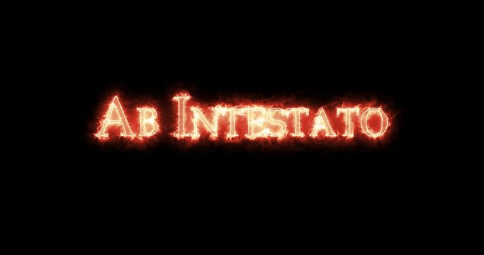 Ab Intestato written with fire. Loop