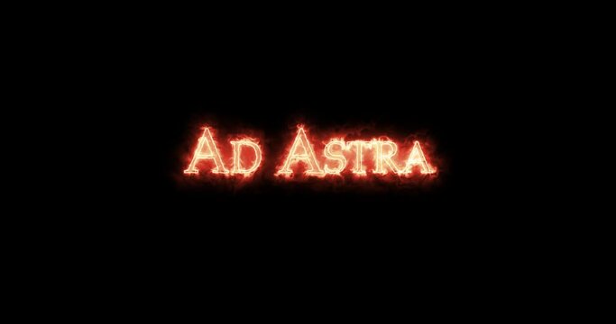 Ad Astra written with fire. Loop
