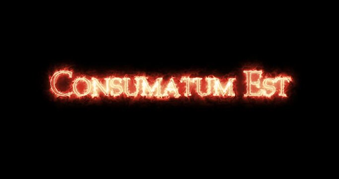 Consumatum Est, It is completed, written with fire. Loop