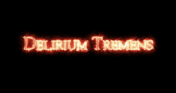 Del&iacute;rium tremens written with fire. Loop