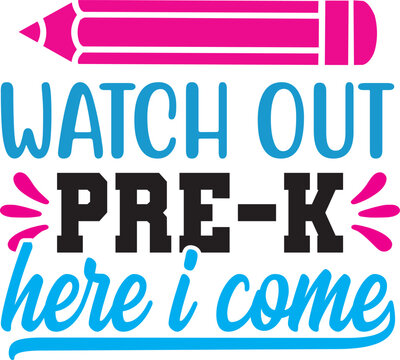 watch out pre-k here I come SVG