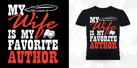 My Wife Is My Favorite Author Funny Book Writer Retro Vintage Published Book Author T-shirt Design