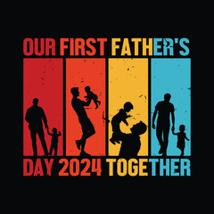 Our First Father's Day 2024 Together fathers day quotes typographic lettering vector design