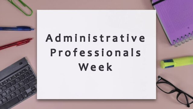 Administrative Professionals week, Secretaries Day or Admin Day. Holiday concept. Last full week of April. preparation for professional holiday. Stop motion