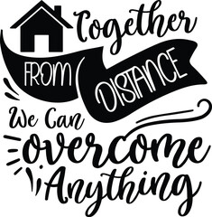 Together from distance we can overcome anything