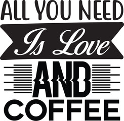 all you need is love and coffee