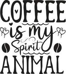 Coffee is my spirit animal