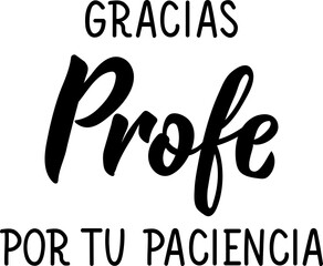 Thank you teacher for your patience - in Spanish. Lettering. Ink illustration. Modern brush calligraphy. 