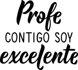 Teacher with you I am excellent - in Spanish. Lettering. Ink illustration. Modern brush calligraphy. Teachers day card